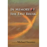 In Memory of the Fast Break