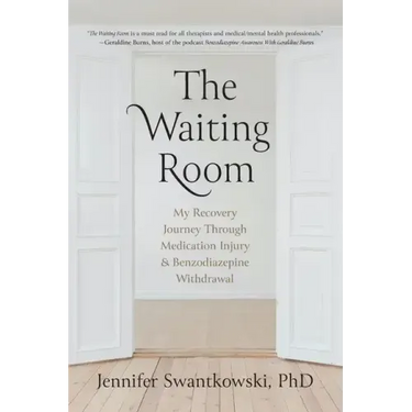 The Waiting Room: My Recovery Journey from Medication Injury & Benzodiazepine Withdrawal