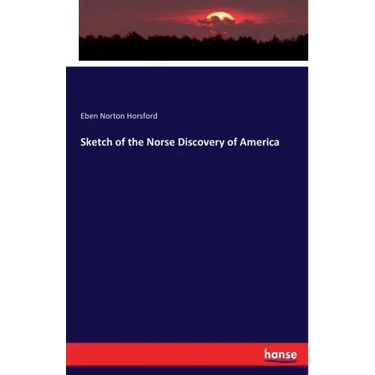 Sketch of the Norse Discovery of America