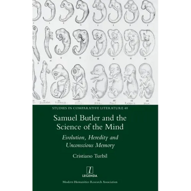 Samuel Butler and the Science of the Mind: Evolution, Heredity and Unconscious Memory