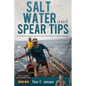 Salt Water and Spear Tips