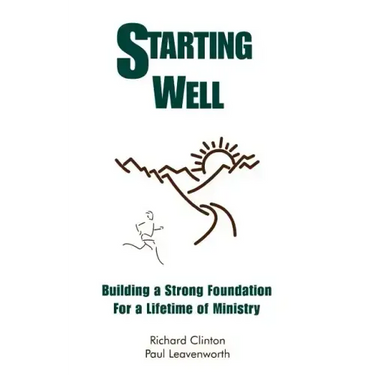 Starting Well--Building A Strong Foundation for A Life Time of Ministry