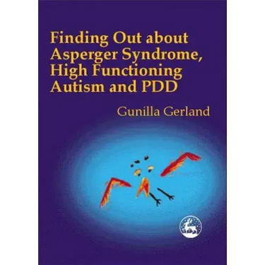 Finding Out about Asperger Syndrome, High-Functioning Autism and Pdd
