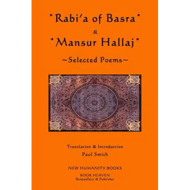 Rabi'a of Basra & Mansur Hallaj: Selected Poems