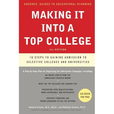 Making It Into a Top College, 2nd Edition: 10 Steps to Gaining Admission to Selective Colleges and Universities