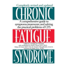 Chronic Fatigue Syndrome: A Comprehensive Guide to Symptoms, Treatments, and Solving the Practical Problems of Cfs
