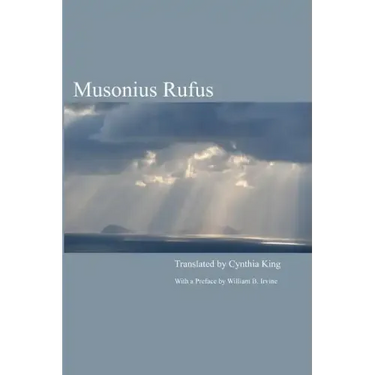 Musonius Rufus: Lectures and Sayings