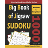 Big Book of Jigsaw Sudoku: 1000 Medium to Very Hard Puzzles