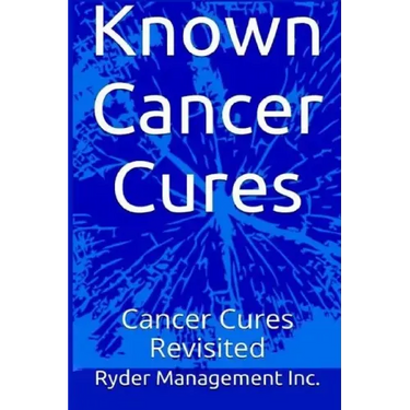 Known Cancer Cures: Cancer Cures Revisited