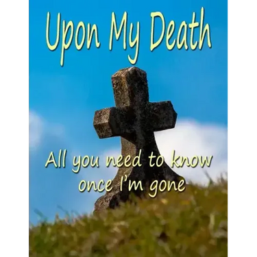 Upon My Death: All You Need to Know Once I'm Gone