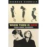 When Then Is Now: Three Greek Tragedies