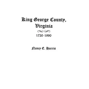 King George County, Virginia 1720-1990