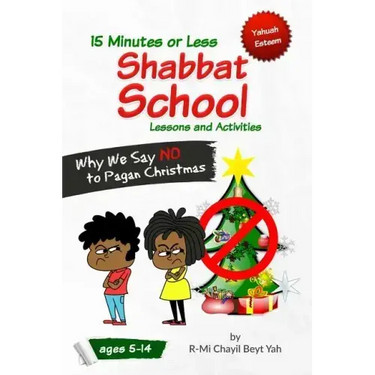 Shabbat School: Why We Say NO to Pagan Christmas: 15 Minutes or Less Lessons and Activities