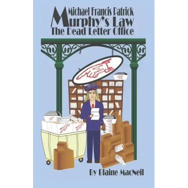 MICHAEL FRANCES PATRICK MURPHY'S LAW The Dead Letter Office: The Dead Letter Office