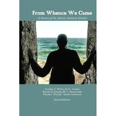 From Whence We Came: A History of the African American Kinslers