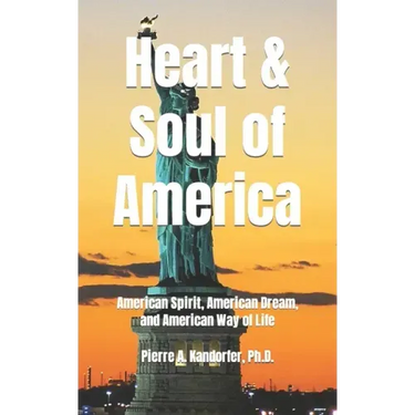 Heart and Soul of America: American Spirit, American Dream, American Way of Life