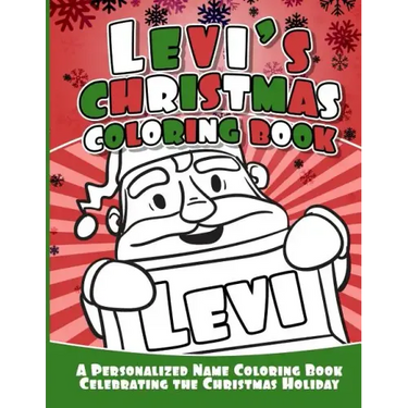 Levi's Christmas Coloring Book: A Personalized Name Coloring Book Celebrating the Christmas Holiday