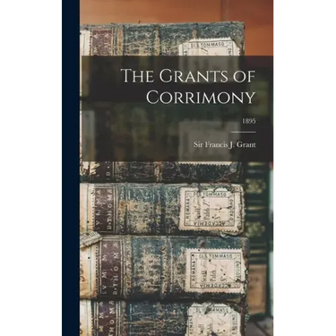 The Grants of Corrimony; 1895
