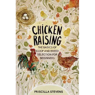 Chicken Raising: The Basics of Coop and Breed Selection for Beginners