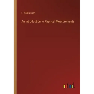 An Introduction to Physical Measurements