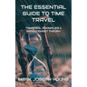 The Essential Guide To Time Travel