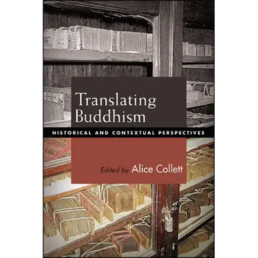 Translating Buddhism: Historical and Contextual Perspectives
