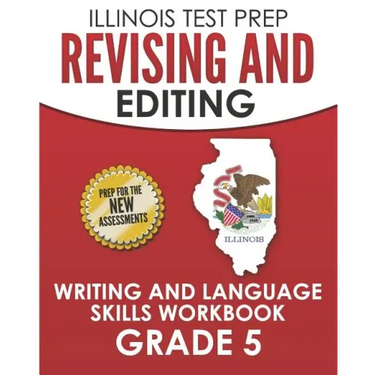 ILLINOIS TEST PREP Revising and Editing Grade 5: Writing and Language Skills Workbook