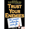 Trust Your Enemies: A Political Thriller. A story of power and corruption, love and betrayal-and moral redemption