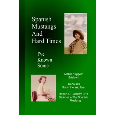 Spanish Mustangs and Hard Times