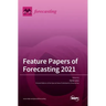 Feature Papers of Forecasting 2021