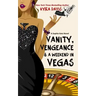 Vanity, Vengeance And A Weekend In Vegas: A Sophie Katz Mystery