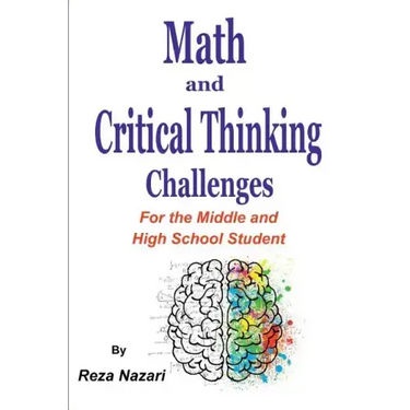 Math and Critical Thinking Challenges: For the Middle and High School Student