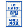 Last Best Hope: America in Crisis and Renewal