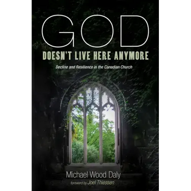God Doesn't Live Here Anymore: Decline and Resilience in the Canadian Church