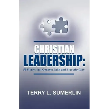Christian Leadership: 50 Stories That Connect Faith and Everyday Life