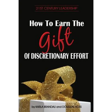 How to Earn the Gift of Discretionary Effort
