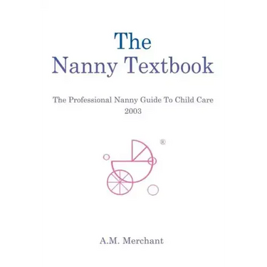 The Nanny Textbook: The Professional Nanny Guide To Child Care 2003