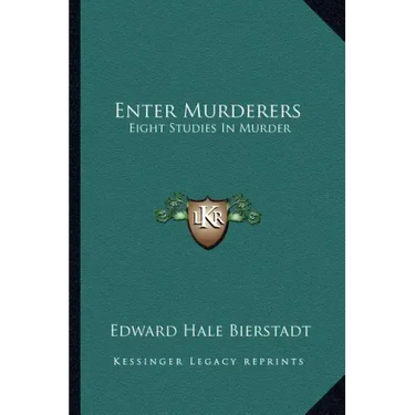 Enter Murderers: Eight Studies in Murder