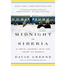 Midnight in Siberia: A Train Journey Into the Heart of Russia