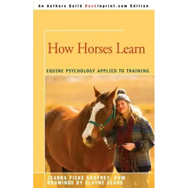 How Horses Learn: Equine Psychology Applied to Training
