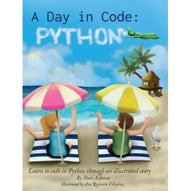 A Day in Code- Python: Learn to Code in Python through an Illustrated Story (for Kids and Beginners)