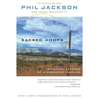 Sacred Hoops: Spiritual Lessons of a Hardwood Warrior