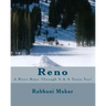 Reno: A River Runs Through It & A Train Too!