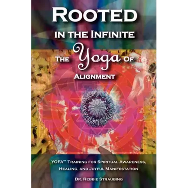 Rooted in the Infinite: The Yoga of Alignment
