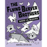 The Flying Beaver Brothers: Birds vs. Bunnies: (A Graphic Novel)