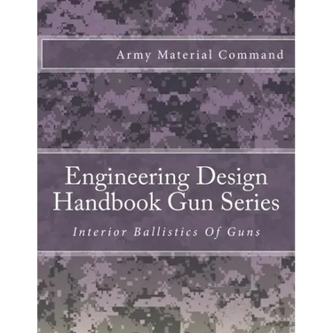 Engineering Design Handbook Gun Series: Interior Ballistics Of Guns