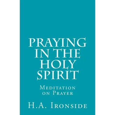 Praying in the Holy Spirit: Meditation on Prayer