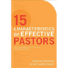 15 Characteristics of Effective Pastors: How to Strengthen Your Inner Core and Ministry Impact