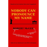Nobody Can Pronounce My Name: An American's New Life in Germany
