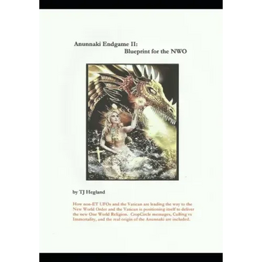 Anunnaki Endgame II: Blueprint for the NWO